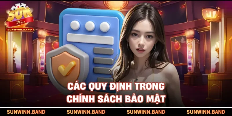Các quy định trong chính sách bảo mật
