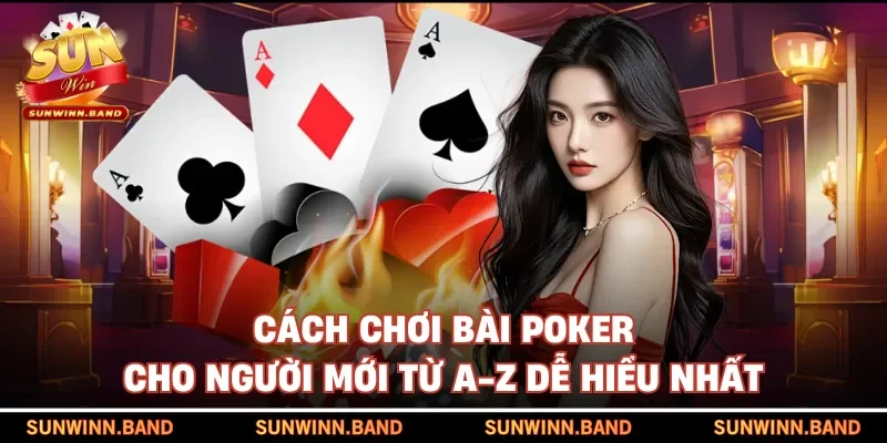 Cách chơi bài Poker
