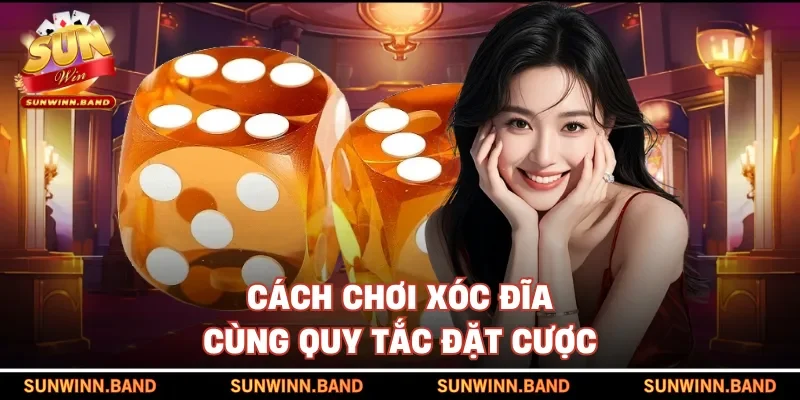 Cách chơi xóc đĩa cùng quy tắc đặt cược