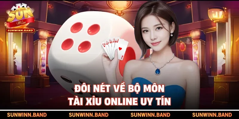 Đôi nét về bộ môn tài xỉu online uy tín