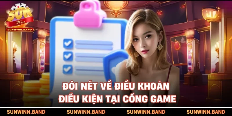 Đôi nét về điều khoản điều kiện tại cổng game