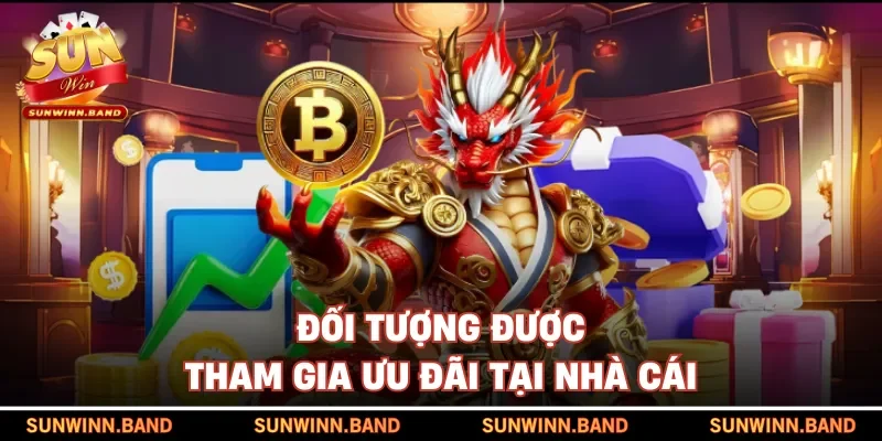 Đối tượng được tham gia ưu đãi tại nhà cái