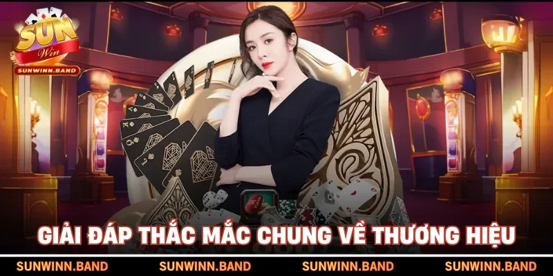 Giải đáp thắc mắc chung về thương hiệu