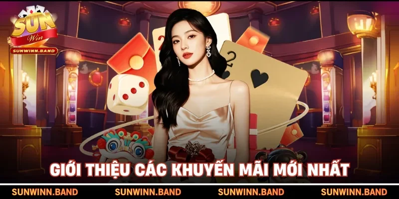 Giới thiệu các khuyến mãi mới nhất ở SUNWIN