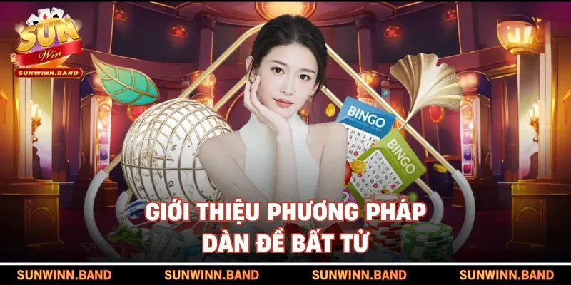 Giới thiệu phương pháp dàn đề bất tử
