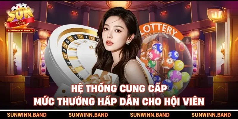 SUNWIN cung cấp mức thưởng hấp dẫn cho hội viên