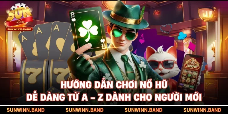 Hướng dẫn chơi nổ hũ