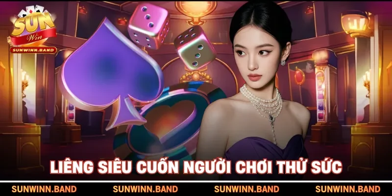 Liêng siêu cuốn người chơi thử sức