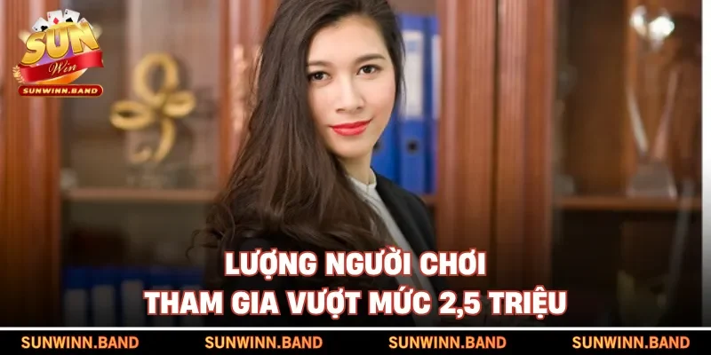 Lượng người chơi tham gia vượt mức 2,5 triệu