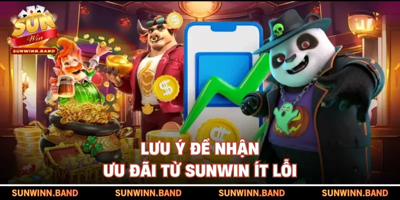 Lưu ý để nhận ưu đãi từ SUNWIN ít lỗi