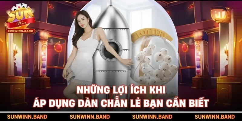 Những lợi ích khi áp dụng dàn chẵn lẻ bạn cần biết