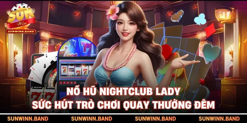 Nổ hũ Nightclub Lady