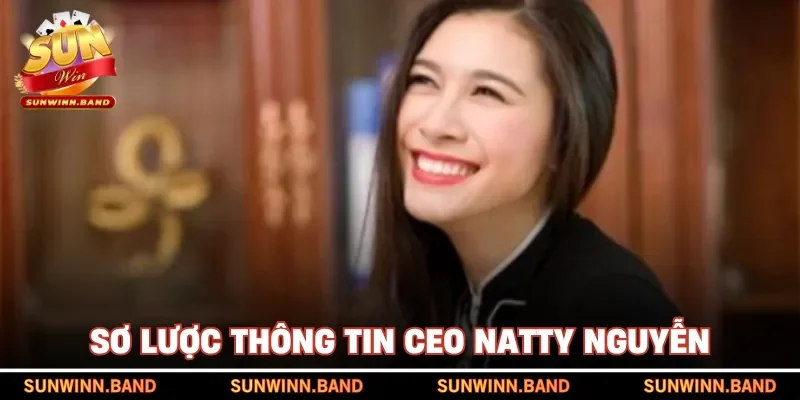 Sơ lược thông tin CEO Natty Nguyễn