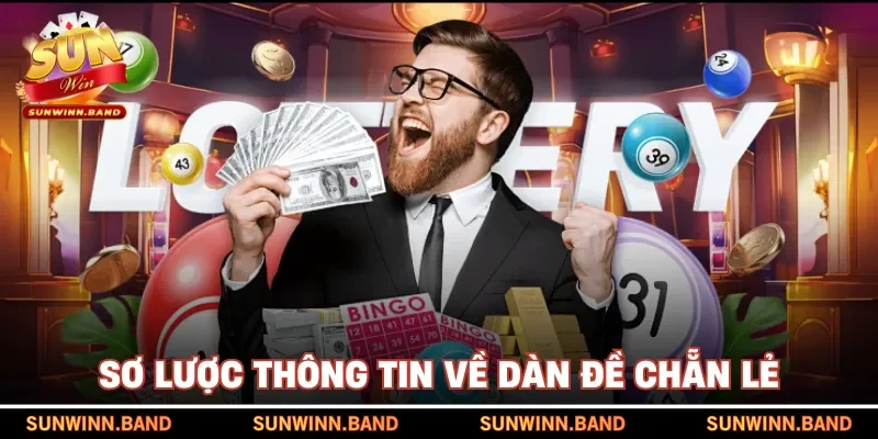 Sơ lược thông tin về dàn đề chẵn lẻ