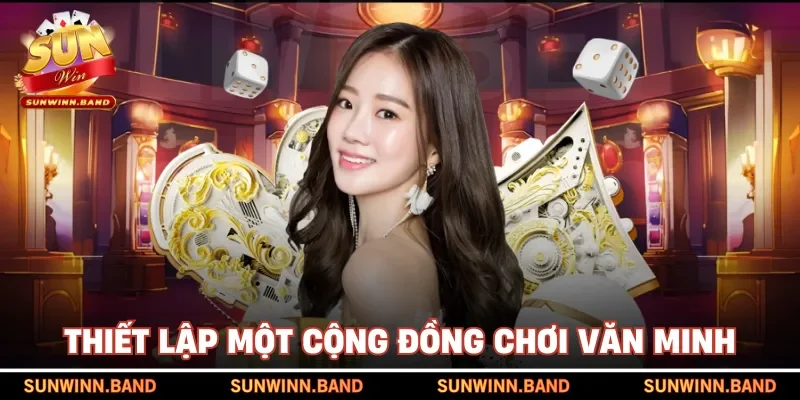 Thiết lập một cộng đồng chơi văn minh