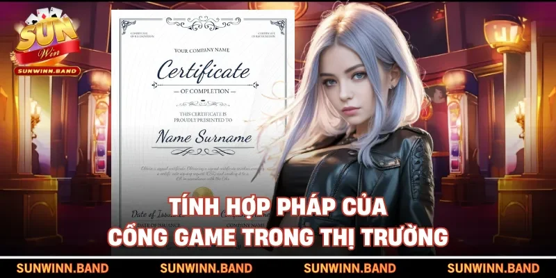 Tính hợp pháp của cổng game trong thị trường