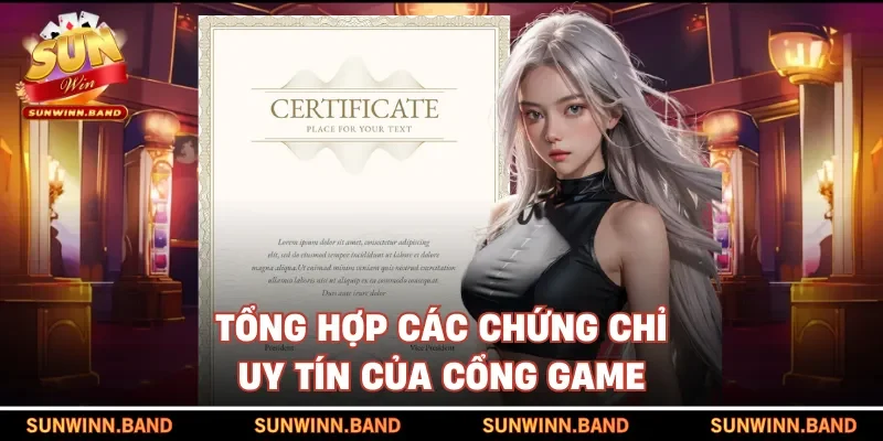 Tổng hợp các chứng chỉ uy tín của cổng game