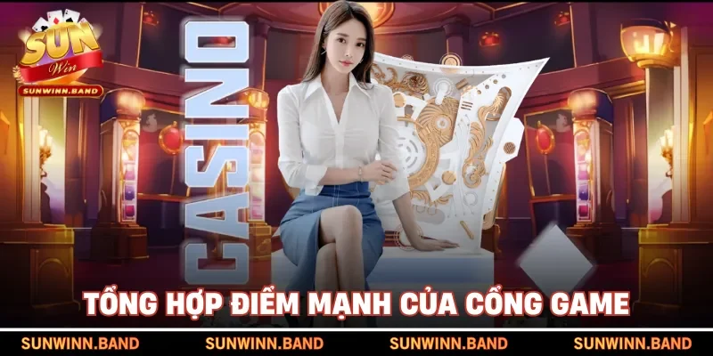 Tổng hợp điểm mạnh của cổng game