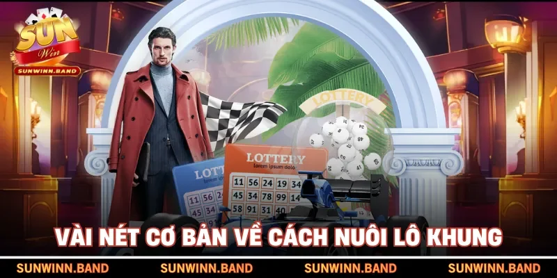 Vài nét cơ bản về cách nuôi lô khung