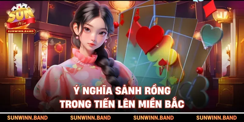 Ý nghĩa sảnh rồng trong tiến lên miền Bắc